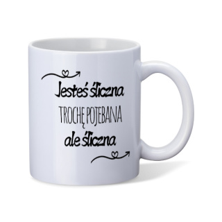 Kubek Jestes Śliczna Ale...