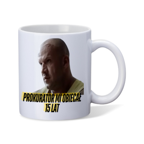 Kubek "Prokurator mi obiecał 15 lat" Kubek "Prokurator mi obiecał 15 lat"