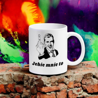 Kubek Jeb*e Mnie To