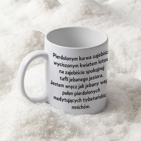 Kubek "Jestem oazą spokoju... Pierdolonym wyciszonym lotosem"