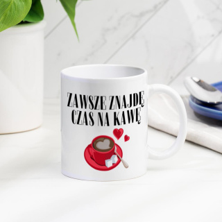 Kubek "Zawsze znajdę czas na kawę"
